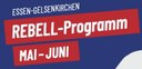 Essen/Gelsenkirchen: REBELL Mai-Juni 2024