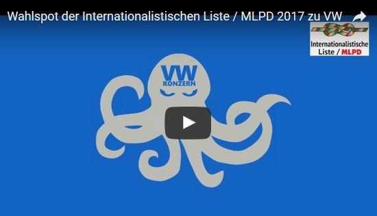 Wahlspot der Internationalistischen Liste / MLPD zu VW veröffentlicht 
