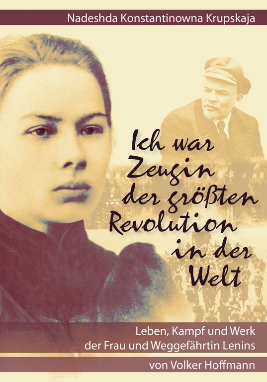 Neuerscheinung: „Nadeshda Konstantinowna Krupskaja: Ich war Zeugin der größten Revolution in der Welt“ von Volker Hoffmann