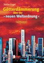 Götterdämmerung über der neuen Weltordnung