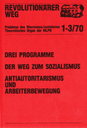 Revolutionärer Weg 1-3 - Drei Programme - Der Weg zum Sozialismus - Antiautoritarismus und Arbeiterbewegung