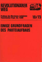 Revolutionärer Weg 10 - Einige Grundfragen des Parteiaufbaus