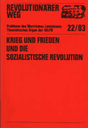 Revolutionärer Weg 22 - Krieg und Frieden und die sozialistische Revolution